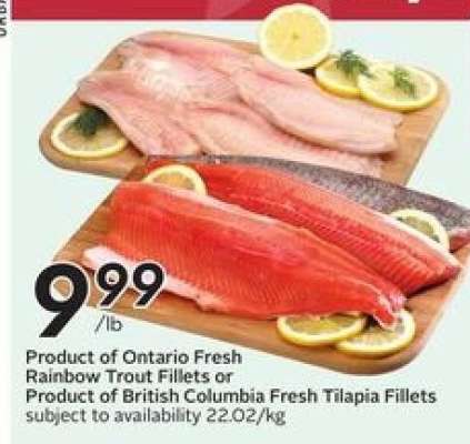 Product of Ontario Fresh Rainbow Trout Fillets or Product of British Columbia Fresh Tilapia Fillets