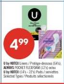 U by KOTEX Liners / Protège-dessous (64's), ALWAYS POCKET FLEXFOAM (12's) or/ou U by KOTEX (14's - 22's) Pads / serviettes