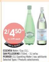 ESSENTIA Water / Eau (1L), SAN PELLEGRINO (750mL - 1L) or/ou PERRIER (1L) Sparkling Water / eau pétillante