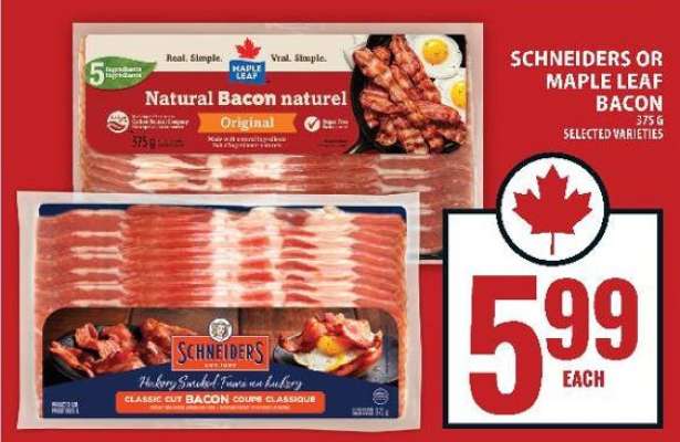 SCHNEIDERS OR MAPLE LEAF BACON