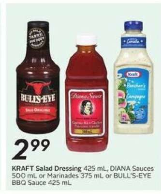 KRAFT Salad Dressing 425 mL, DIANA Sauces 500 mL or Marinades 375 mL or BULL'S-EYE BBQ Sauce 425 mL