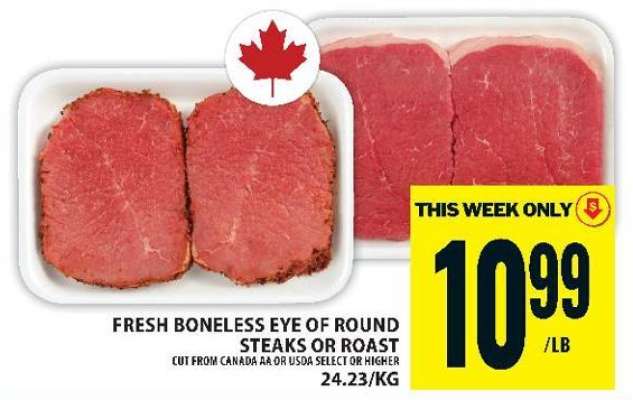 FRESH BONELESS EYE OF ROUND STEAKS OR ROAST