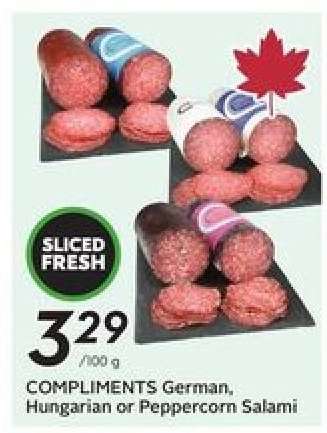 COMPLIMENTS German, Hungarian or Peppercorn Salami