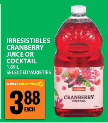 IRRESISTIBLES CRANBERRY JUICE OR COCKTAIL