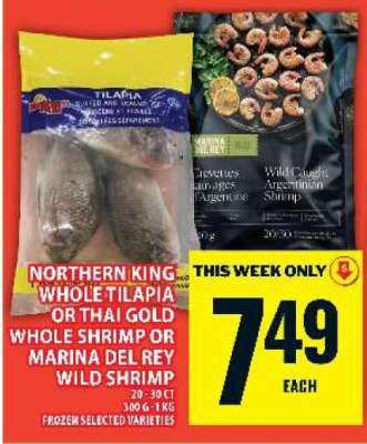Northern King Whole Tilapia or Thai Gold Whole Shrimp or Marina Del Rey Wild Shrimp
