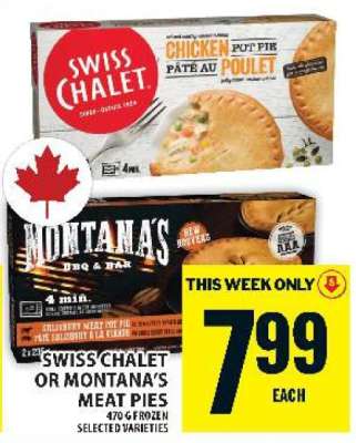 Swiss Chalet or Montana's Meat Pies