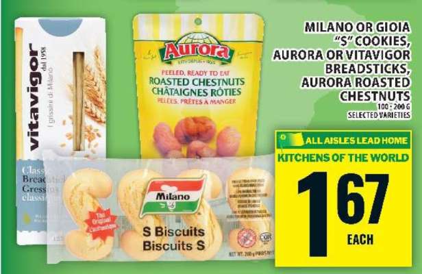 Milano or Gioia 'S' Cookies, Aurora or Vitavigor Breadsticks, Aurora Roasted Chestnuts