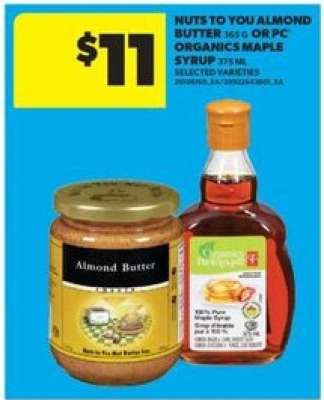 Nuts to You Almond Butter or PC Organics Maple Syrup