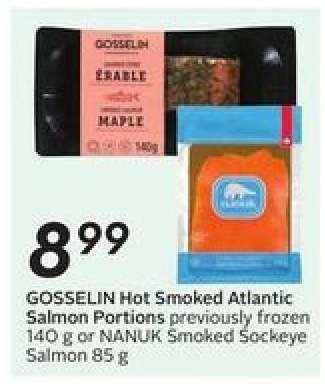 GOSSELIN Hot Smoked Atlantic Salmon Portions or NANUK Smoked Sockeye Salmon