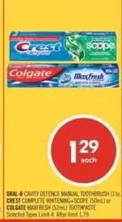 ORAL-B CAVITY DEFENCE MANUAL TOOTHBRUSH (1s), CREST COMPLETE WHITENING+SCOPE (85mL) or COLGATE MAXFRESH (52mL) TOOTHPASTE