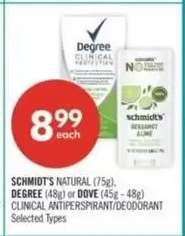 SCHMIDT'S NATURAL (75g), DEGREE (48g) or DOVE (45g - 48g) CLINICAL ANTIPERSPIRANT/ DEODORANT