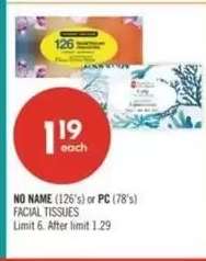 NO NAME (126's) or PC (78's) FACIAL TISSUES