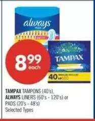 TAMPAX TAMPONS (40's), ALWAYS LINERS (60's - 120's) or PADS (20's - 48's)