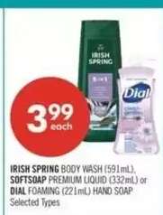 IRISH SPRING BODY WASH (591mL), SOFTSOAP PREMIUM LIQUID (332mL) or DIAL FOAMING (221mL) HAND SOAP