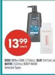 DOVE MEN+CARE (710mL), OLAY (547mL) or NATIVE (532mL) BODY WASH