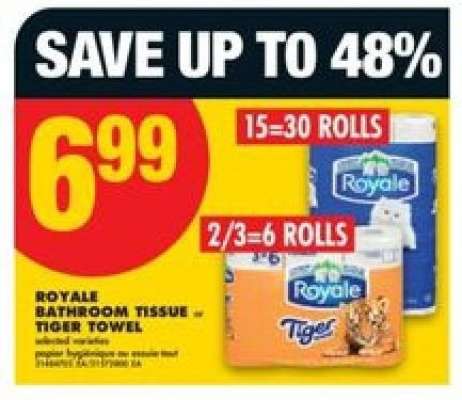 ROYALE BATHROOM TISSUE or TIGER TOWEL
